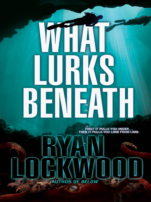 Title details for What Lurks Beneath by Ryan  Lockwood - Wait list